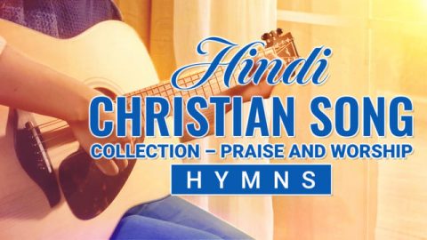 Hindi Christian Song Collection – Praise and Worship Hymns